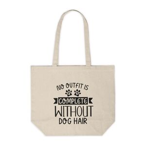 No Outfit Is Complete Without Dog Hair Custom Canvas Tote Bag